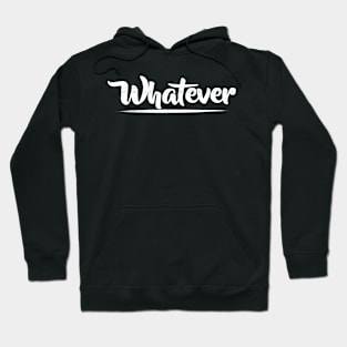 Whatever Sarcasm Funny Meme Hoodie